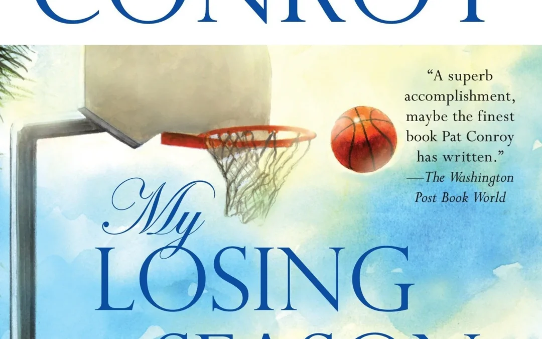 Reading Rec: My Losing Season by       Pat Conroy